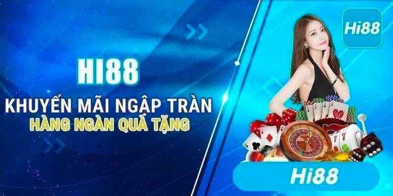 Tràn ngập giới thiệu đợt khuyến mãi đặc biệt chỉ có trên Hi88